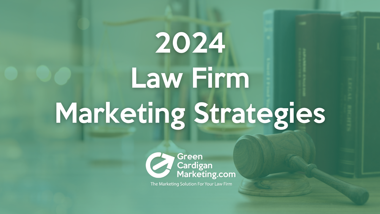 2024 Law Firm Marketing Strategies