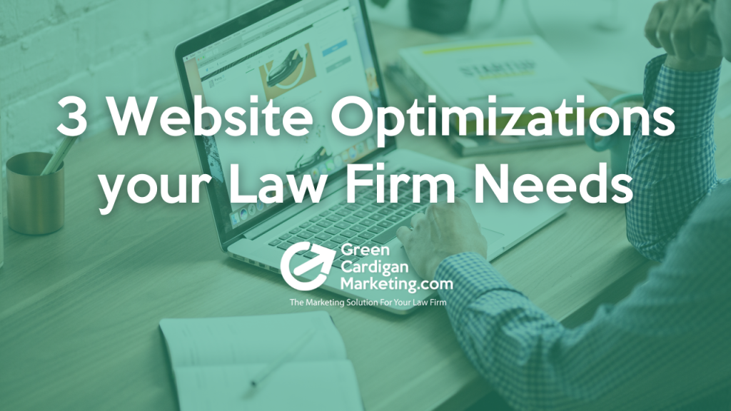 3 Website Optimizations your Law Firm Needs