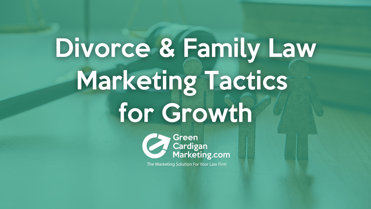 4 Divorce Law Firm Marketing Tactics for Growth