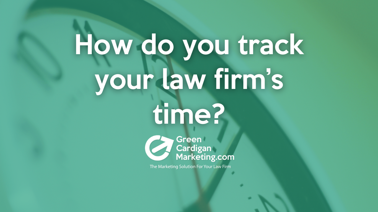 How to better track your law firm’s time