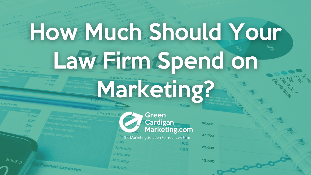 How Much Does Your Law Firm Need To Spend On Marketing?