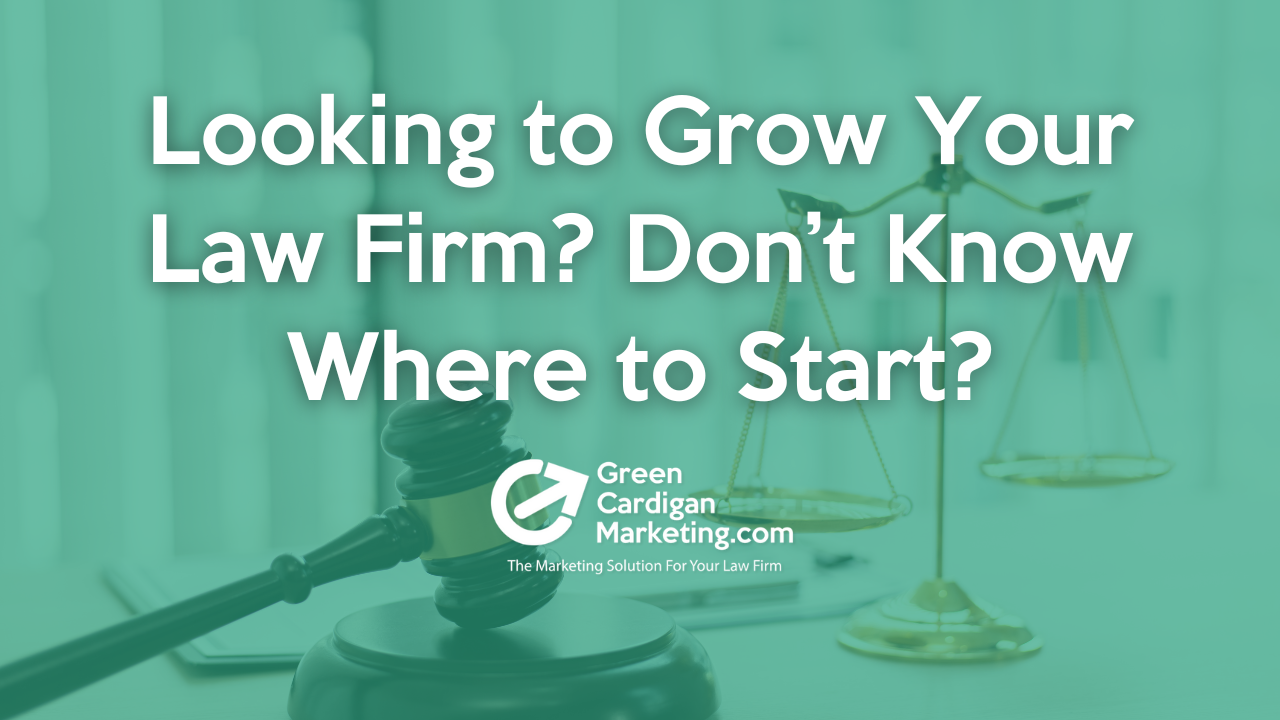 How to Grow My Law Firm –  Where do I start?