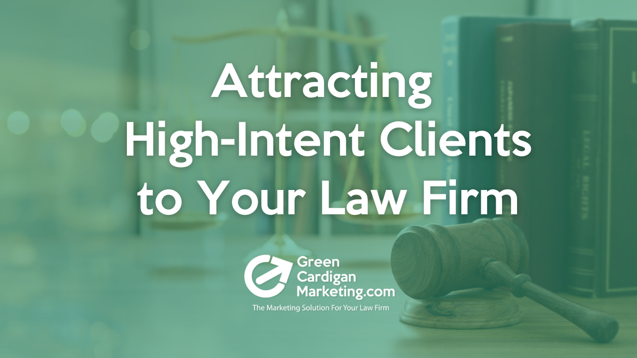 Attracting High-Intent Clients to Your Law Firm