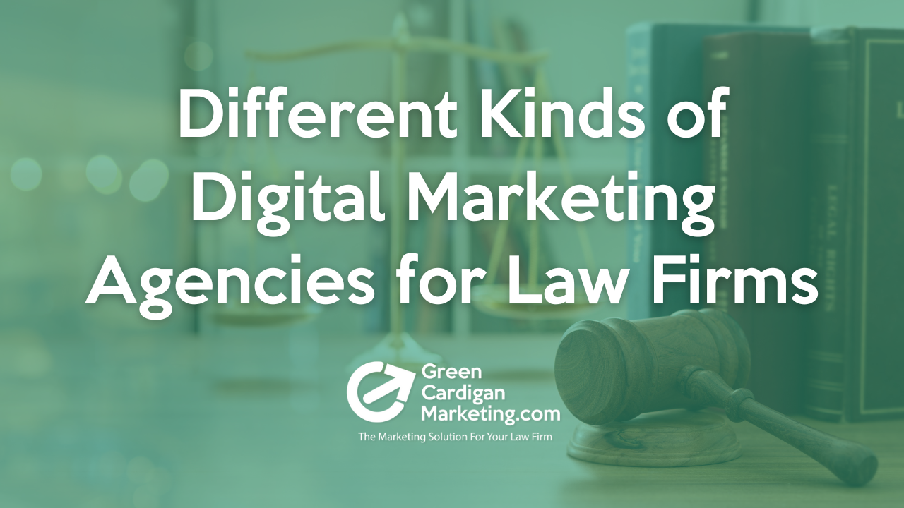 Different Kinds of Digital Marketing Agencies for Law Firms