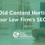 Gavel and legal books behind bold text asking if old content is hurting SEO